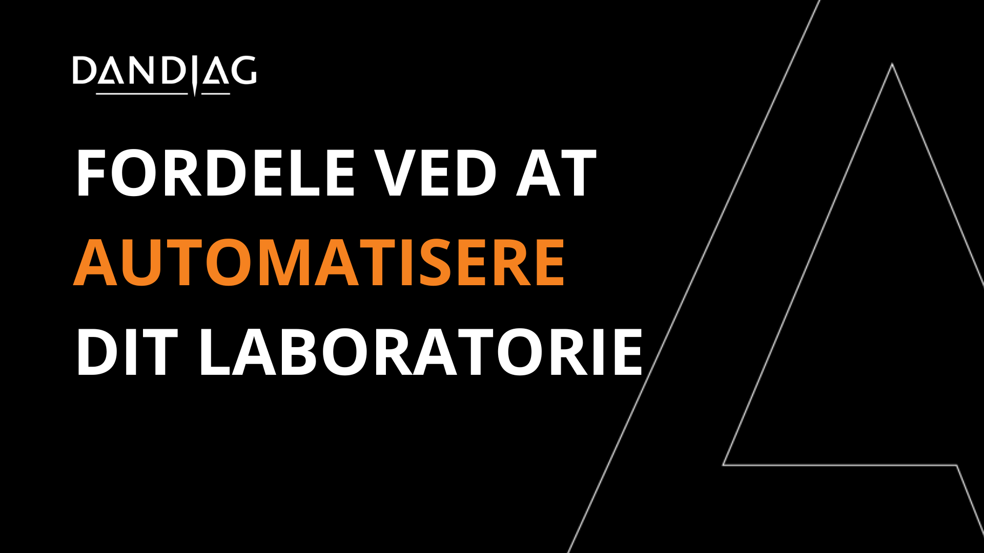 FORDELE VED AT AUTOMATISERE DIT LABORATORIE